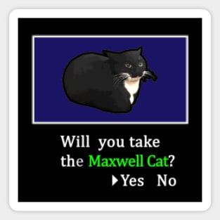 Will you take the Maxwell Cat? Magnet